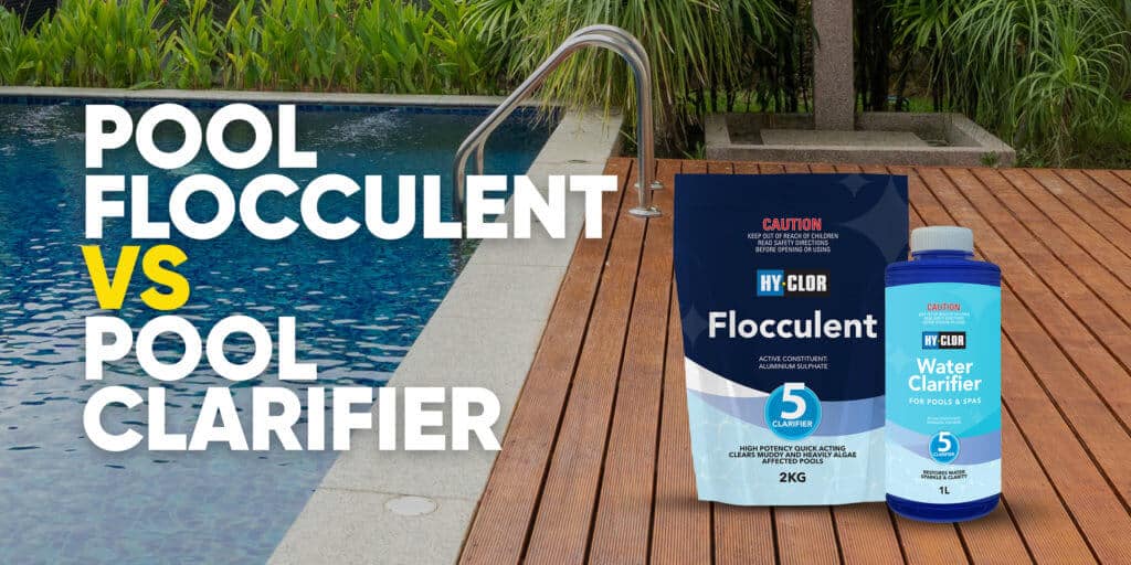 Pool Flocculent vs Pool Clarifier Hyclor