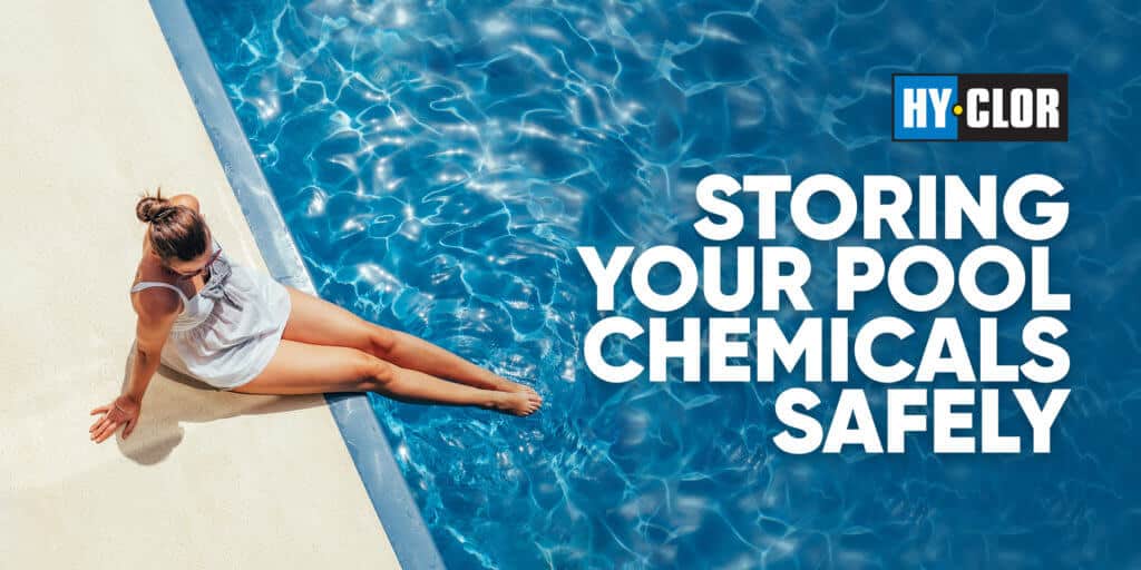 Storing Your Pool Chemicals Safely Hyclor Storing Your Pool Chemicals Safely Hyclor